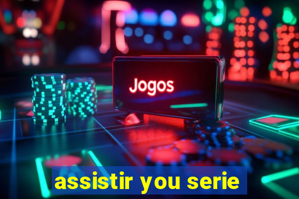 assistir you serie